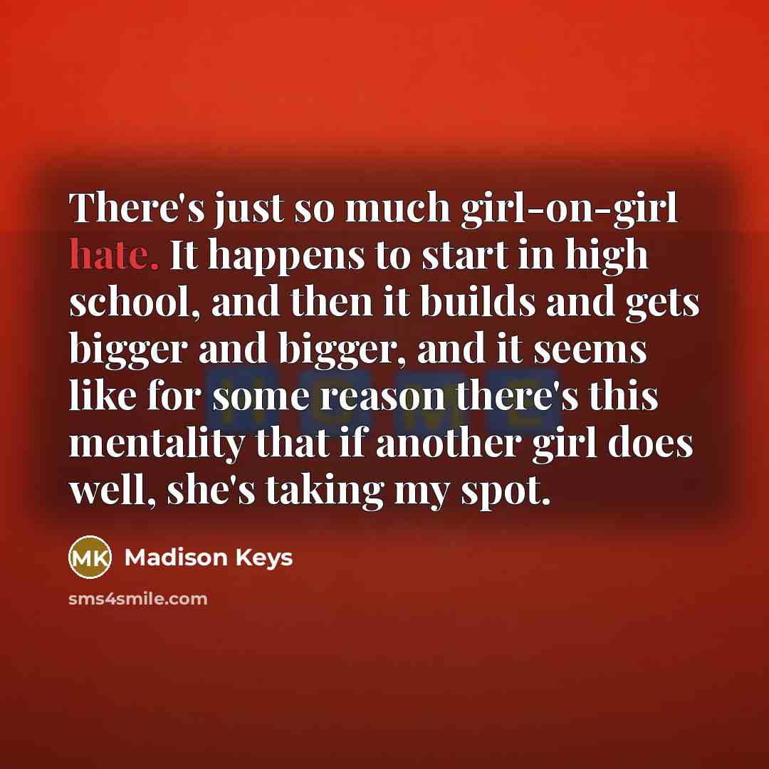 “There's just so much girl-on-girl hate. It happens to start…” quote by Madison Keys