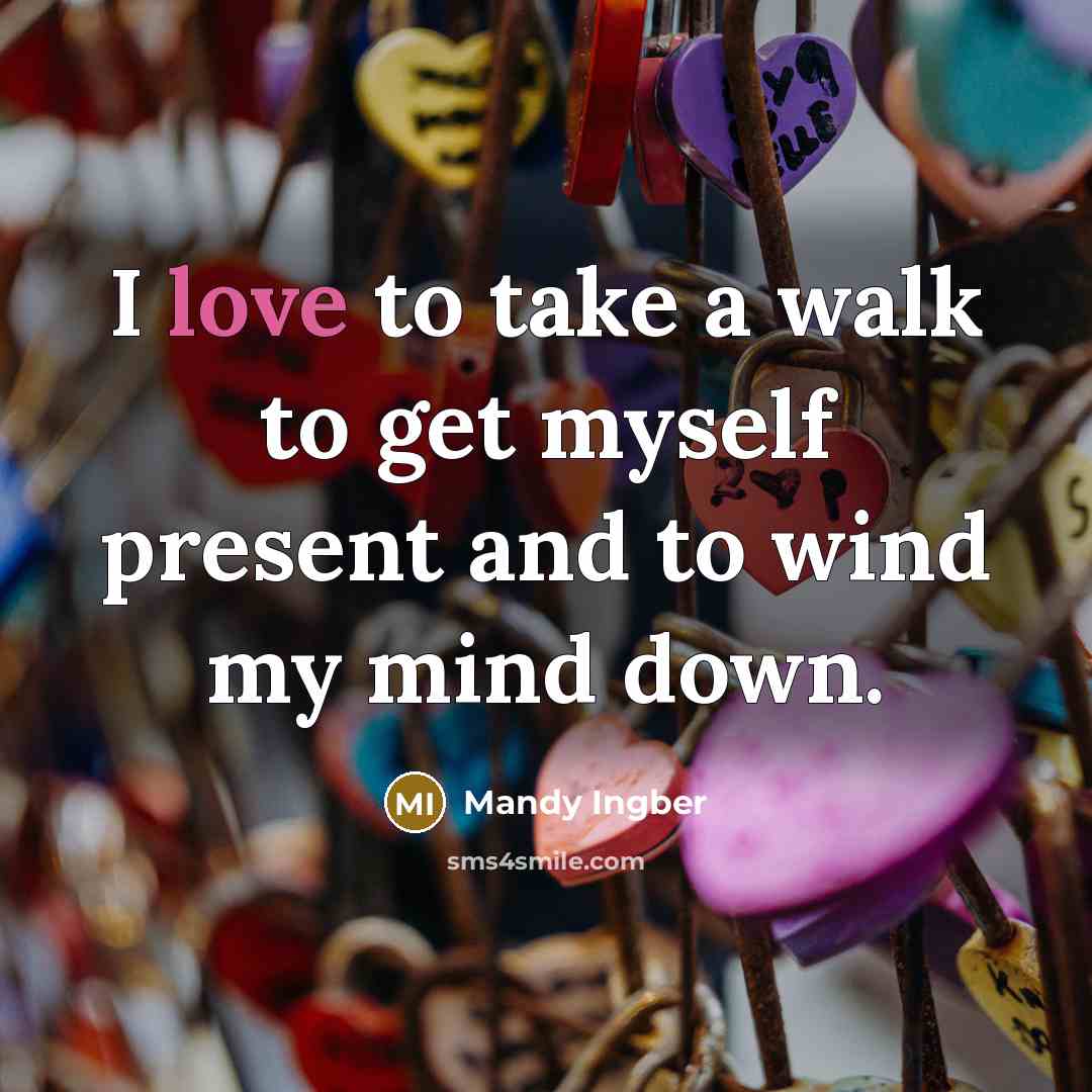 “I love to take a walk to get myself present…” quote by Mandy Ingber