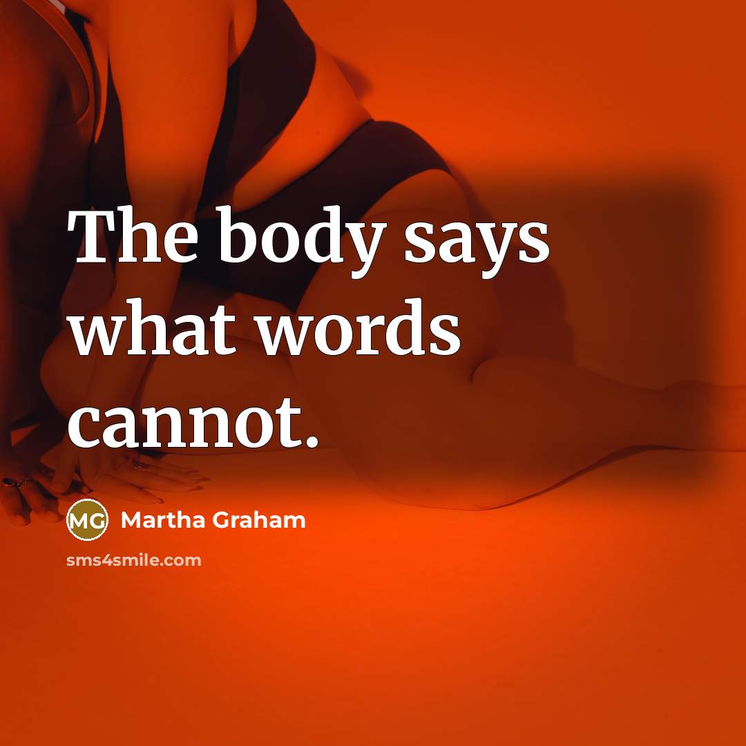 “The body says what words cannot.…” quote by Martha Graham