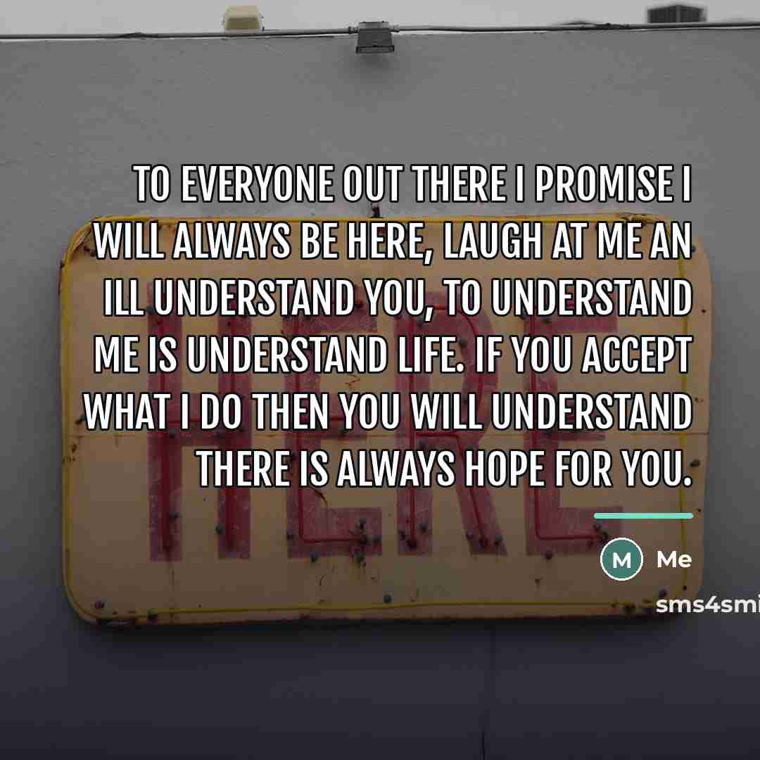 “To Everyone out there I promise I will always be…” quote by Me