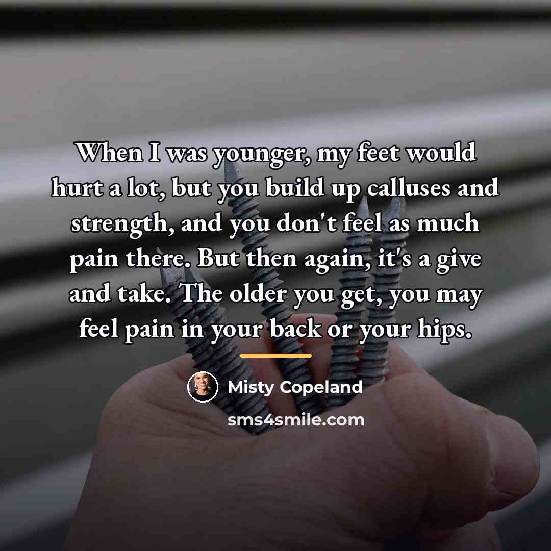 “When I was younger, my feet would hurt a lot,…” quote by Misty Copeland