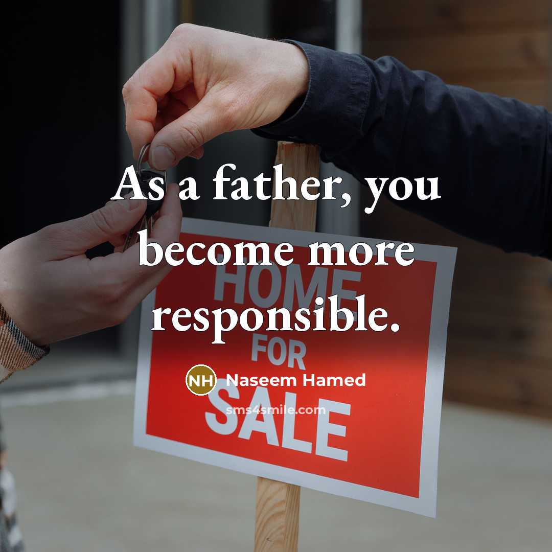 “As a father, you become more responsible.…” quote by Naseem Hamed