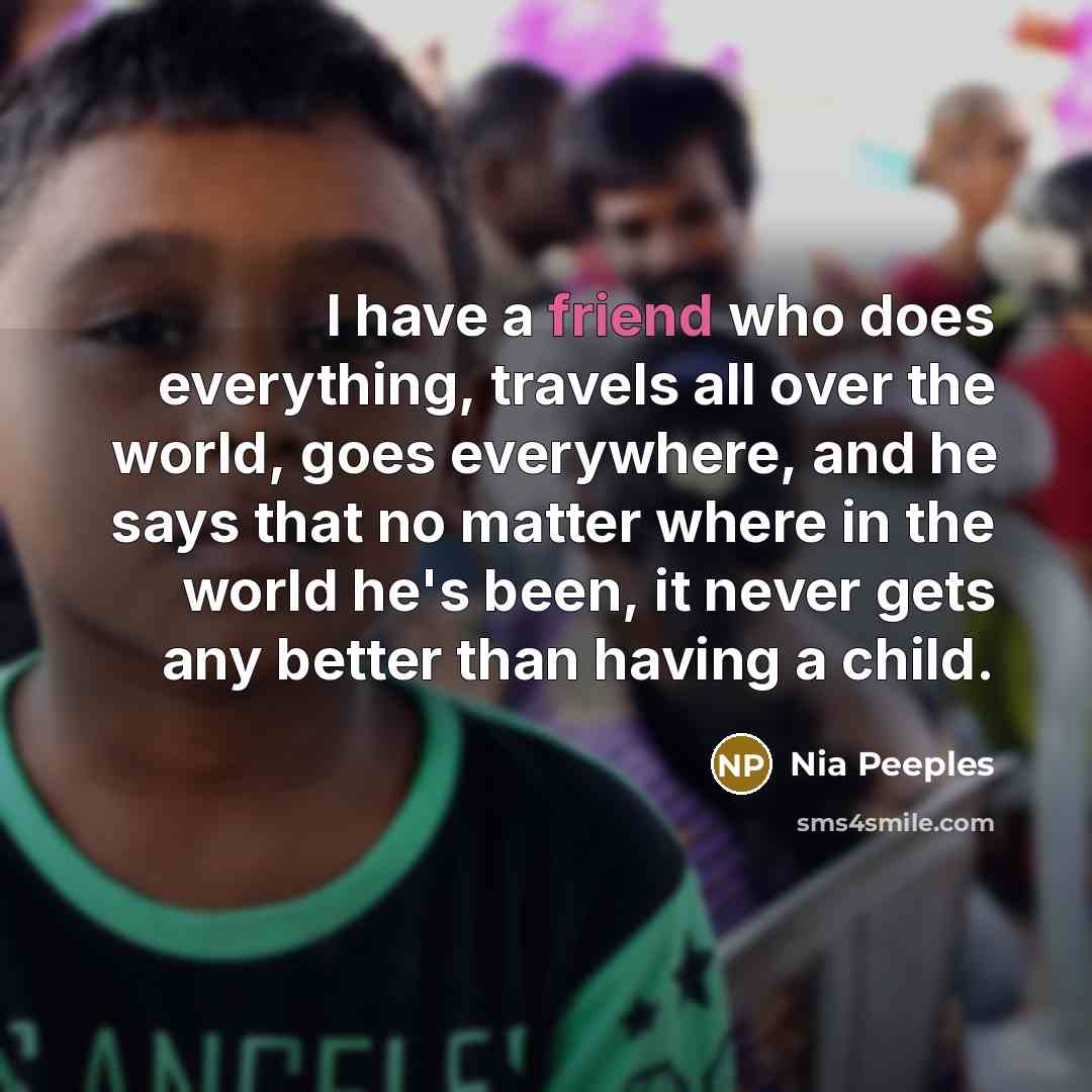 “I have a friend who does everything, travels all over…” quote by Nia Peeples