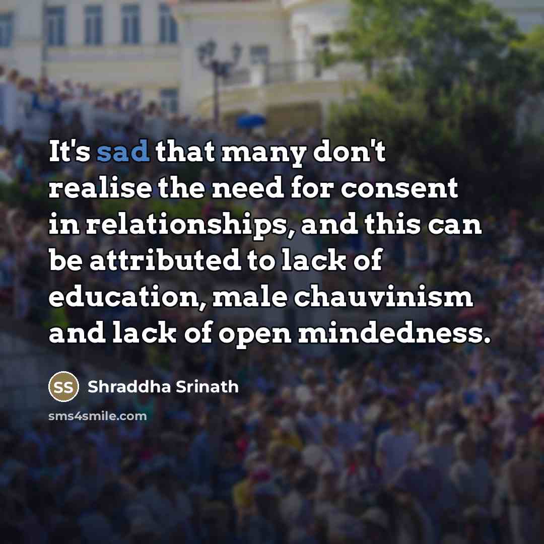 “It's sad that many don't realise the need for consent…” quote by Shraddha Srinath