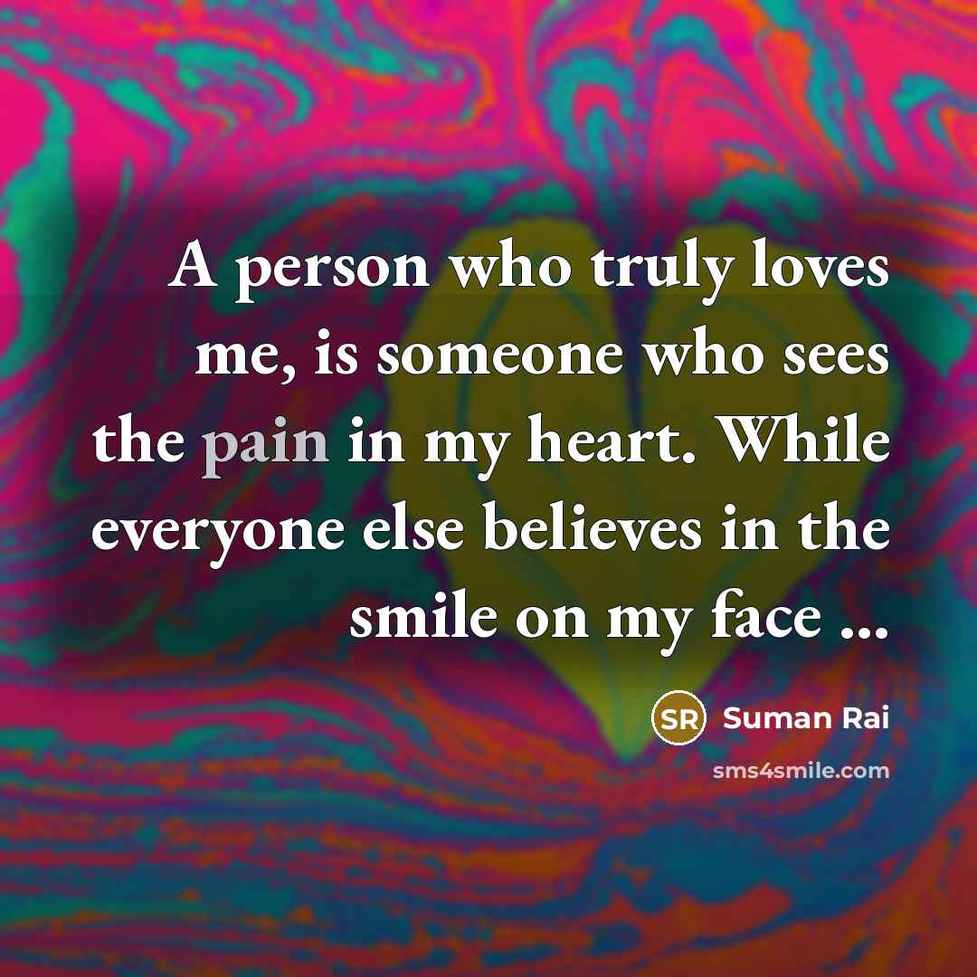 “A person who truly loves me, is someone who sees…” quote by Suman Rai