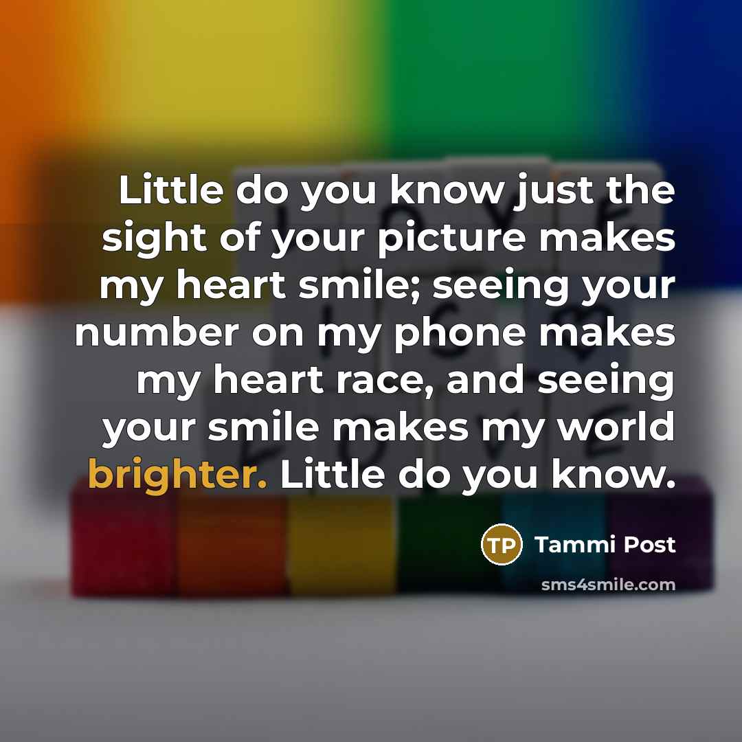 “Little do you know just the sight of your picture…” quote by Tammi Post