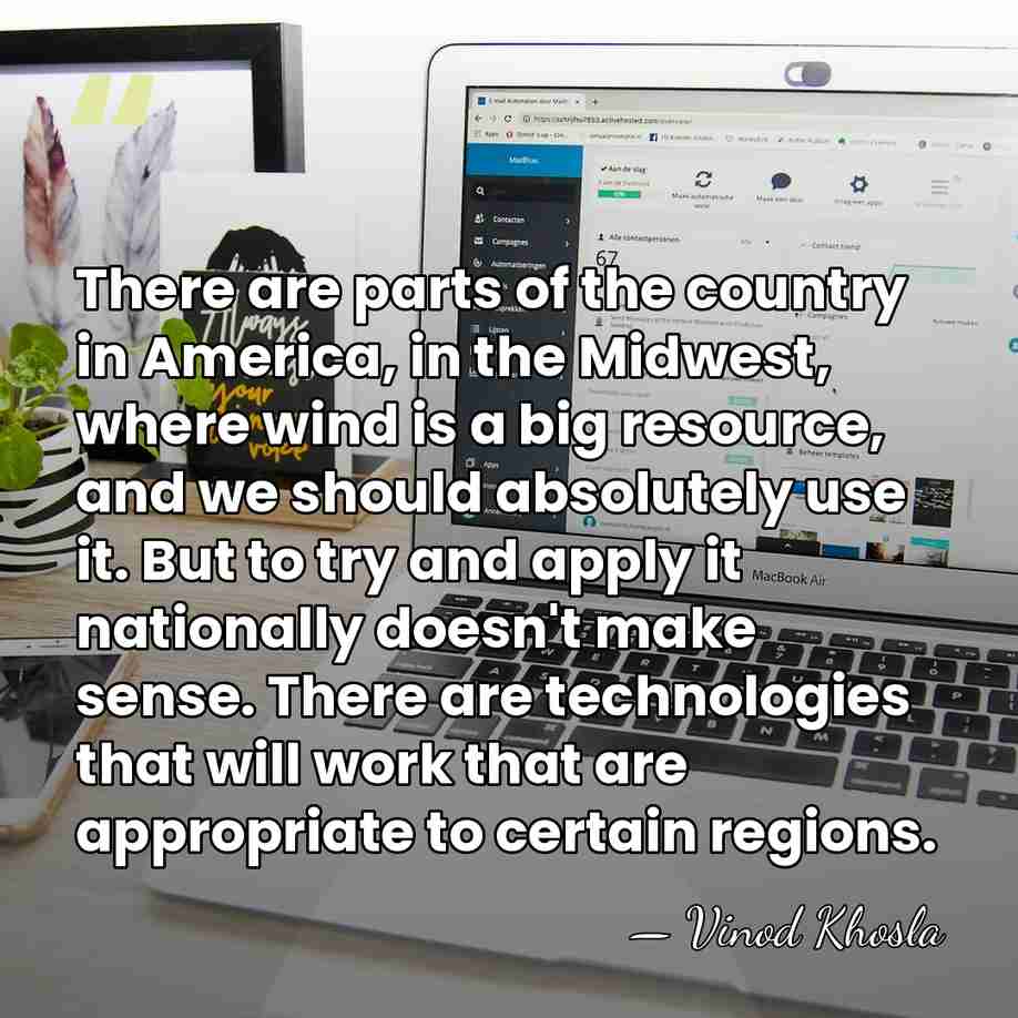 There are parts of the country in America, in the Midwest, where&hellip; - Vinod Khosla
