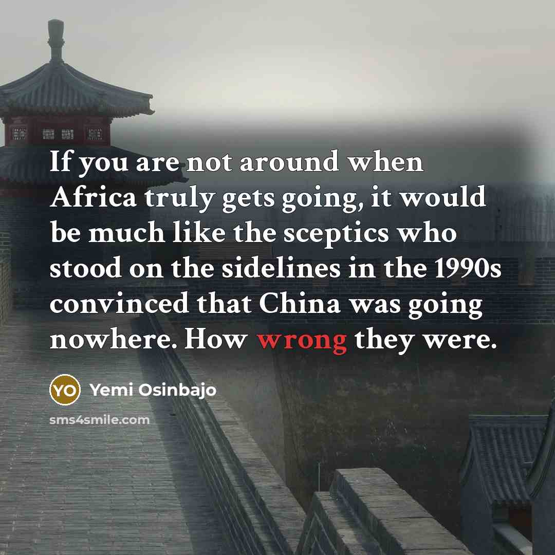 “If you are not around when Africa truly gets going,…” quote by Yemi Osinbajo
