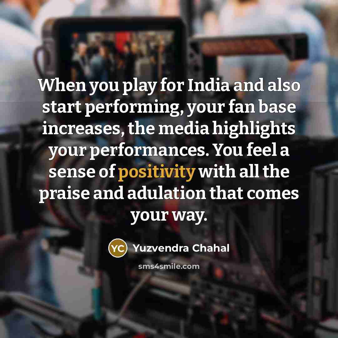 “When you play for India and also start performing, your…” quote by Yuzvendra Chahal
