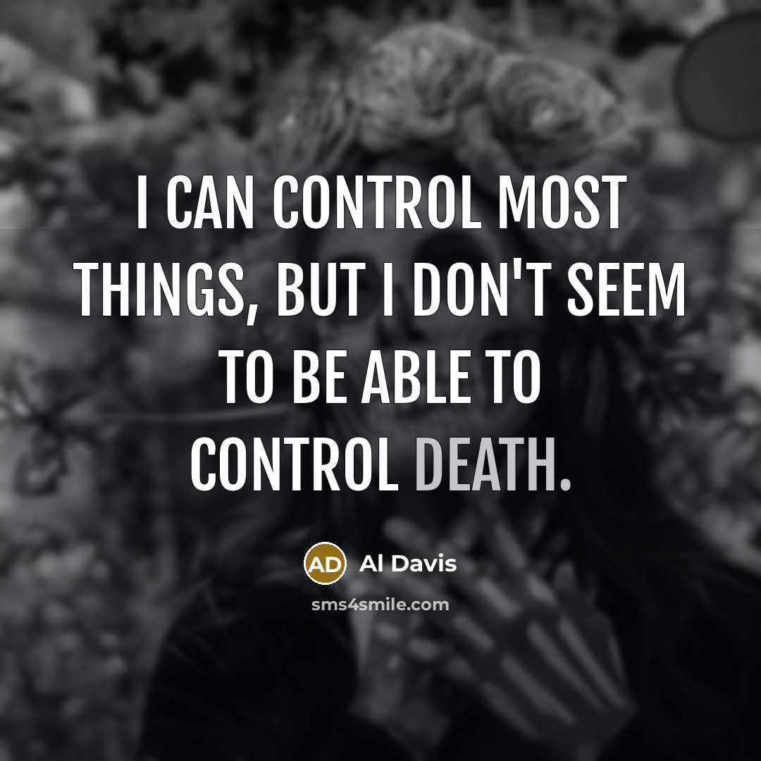 “I can control most things, but I don't seem to…” quote by Al Davis