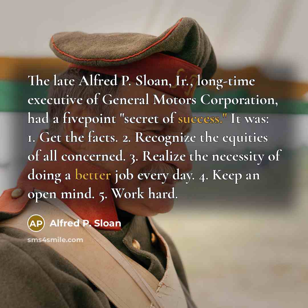“The late Alfred P. Sloan, Ir., long-time executive of General…” quote by Alfred P. Sloan