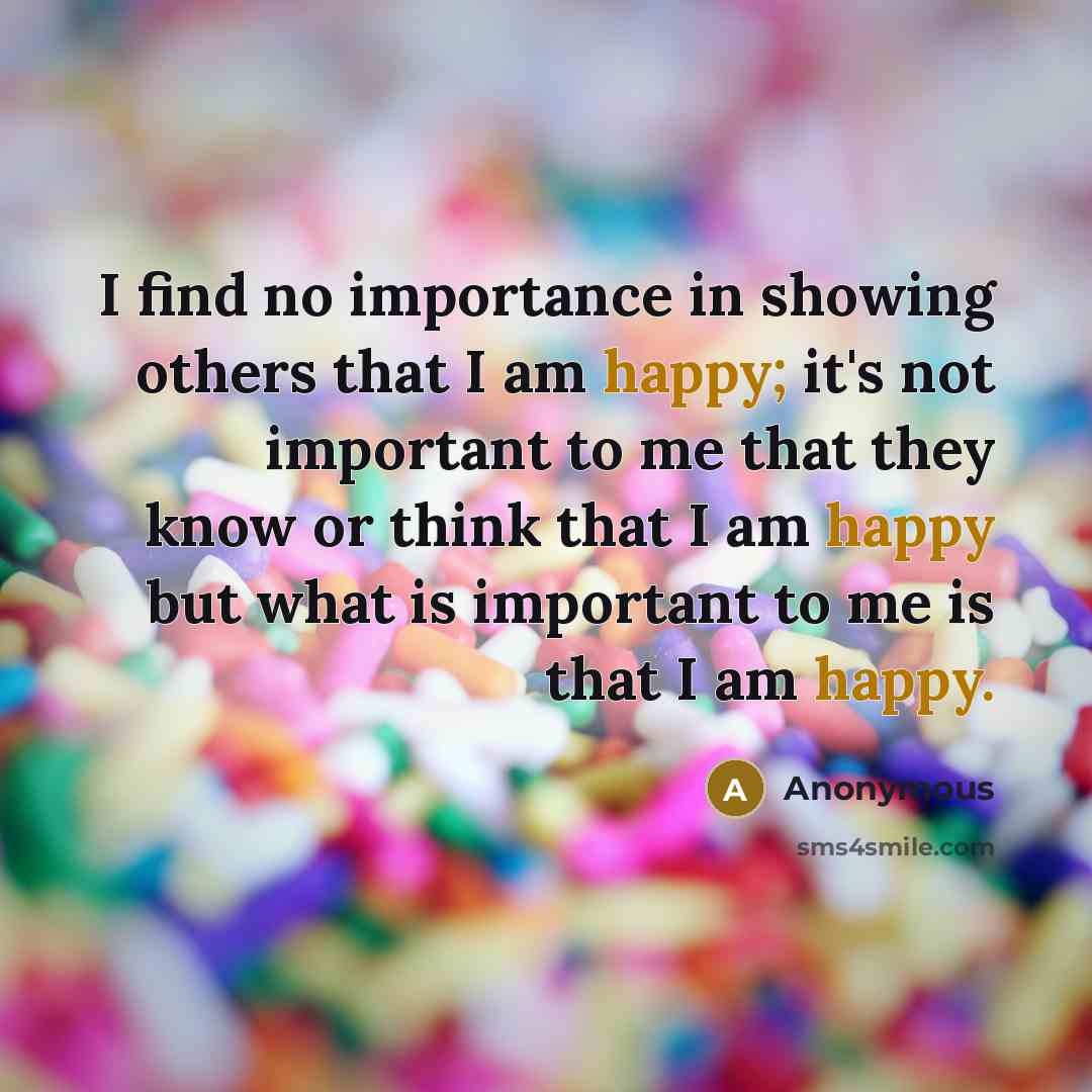 “I find no importance in showing others that I am…” quote by Anonymous