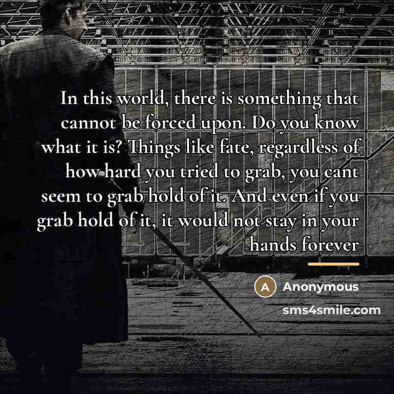 “In this world, there is something that cannot be forced…” quote by Anonymous