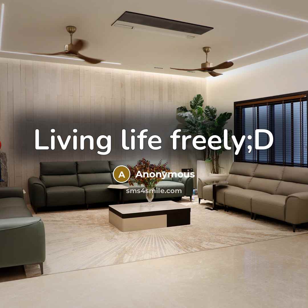 “Living life freely;D” quote by Anonymous
