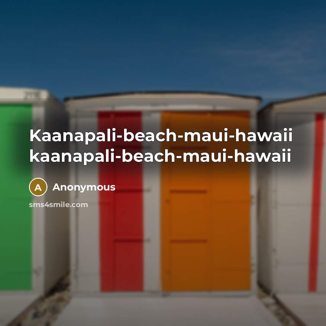 “Kaanapali-beach-maui-hawaii kaanapali-beach-maui-hawaii” quote by Anonymous