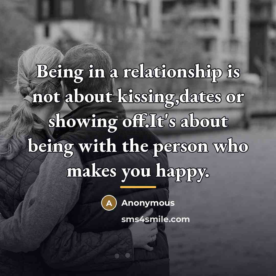 “Being in a relationship is not about kissing,dates or showing…” quote by Anonymous