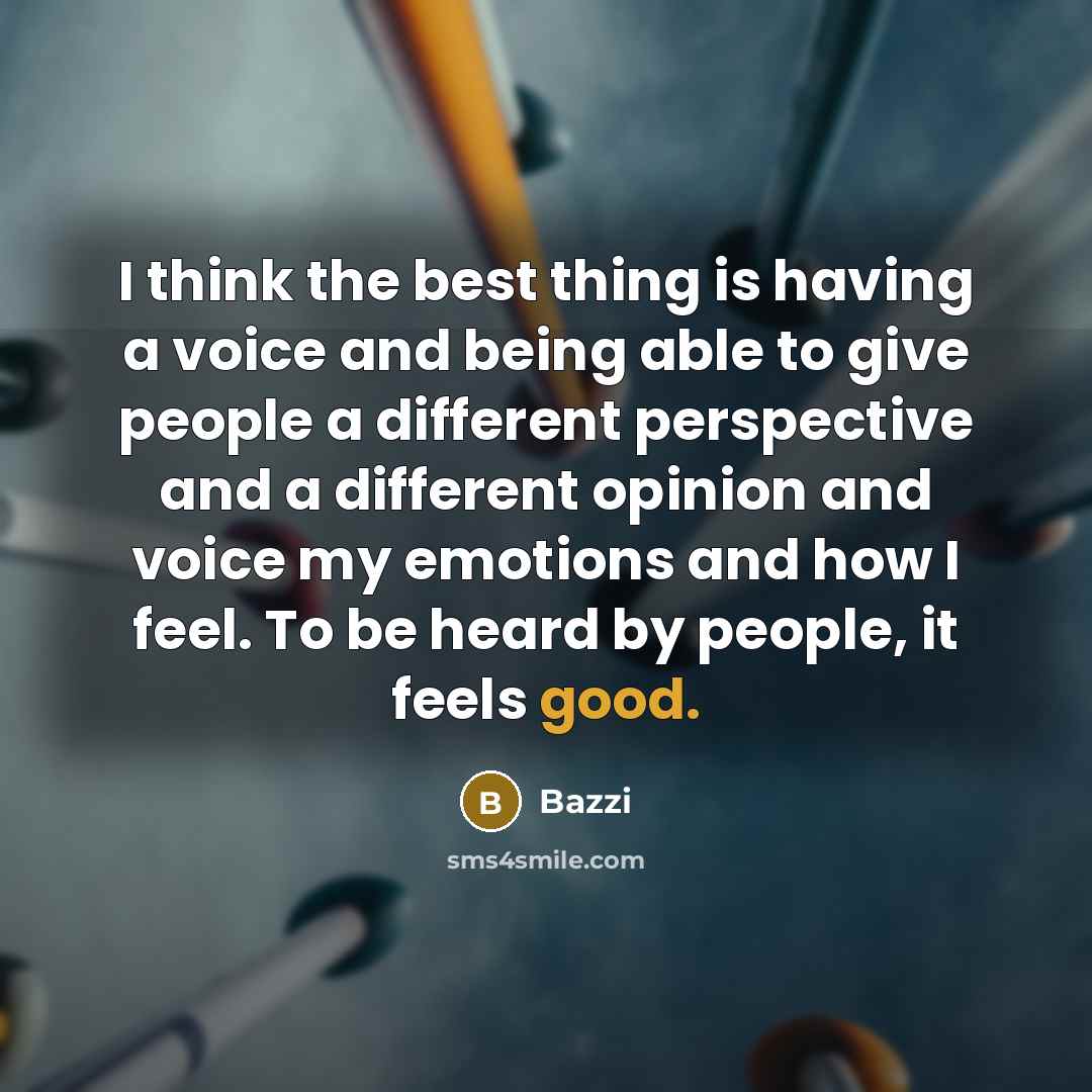 “I think the best thing is having a voice and…” quote by Bazzi