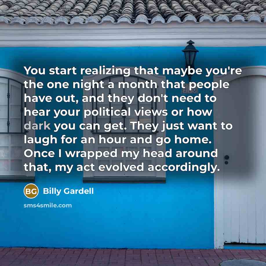 “You start realizing that maybe you're the one night a…” quote by Billy Gardell