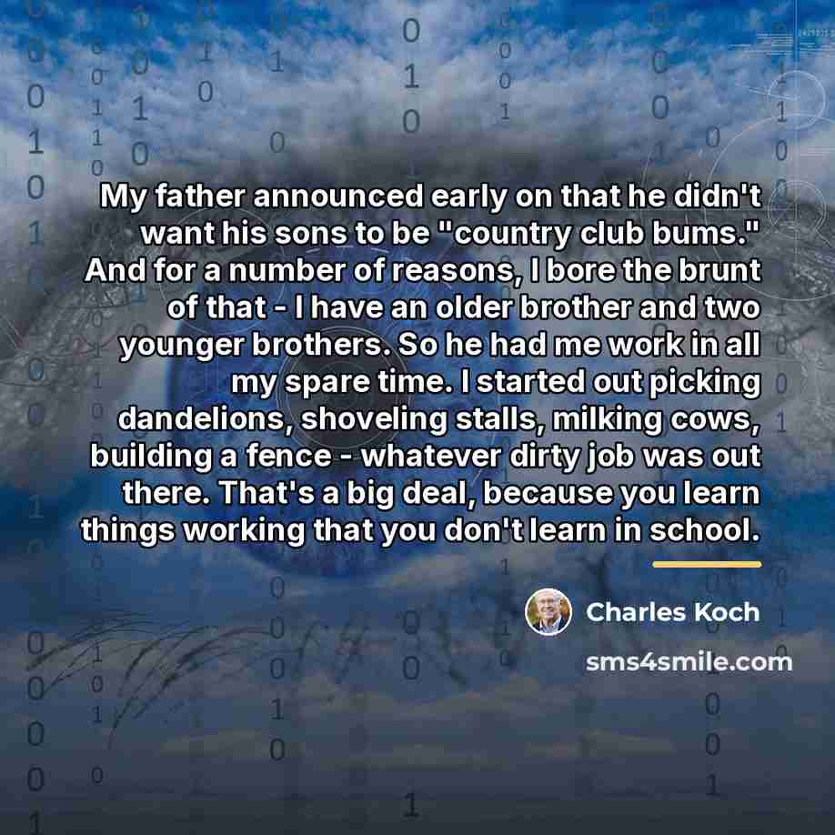“My father announced early on that he didn't want his…” quote by Charles Koch