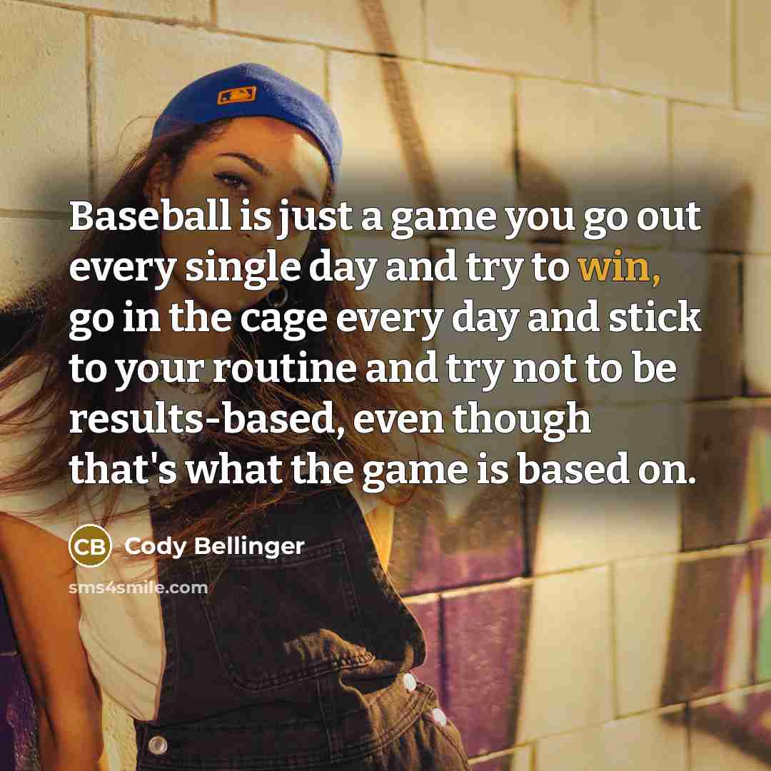 “Baseball is just a game you go out every single…” quote by Cody Bellinger