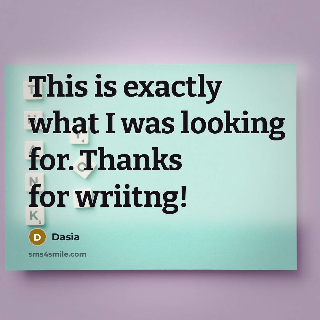 “This is exactly what I was looking for. Thanks for…” quote by Dasia