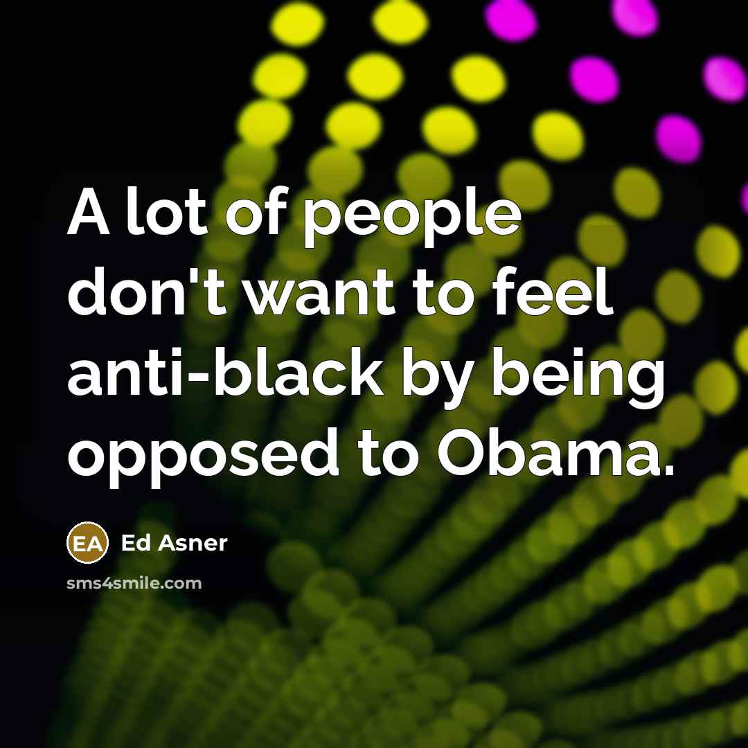 “A lot of people don't want to feel anti-black by…” quote by Ed Asner