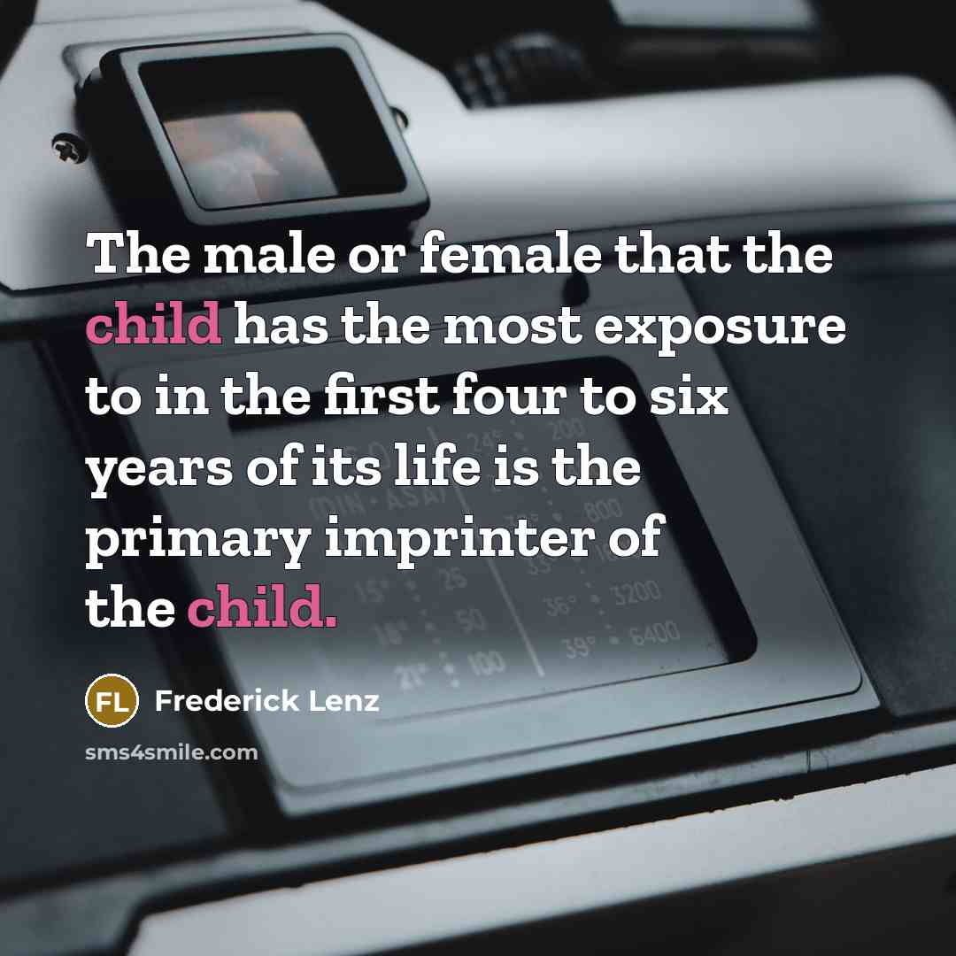 “The male or female that the child has the most…” quote by Frederick Lenz