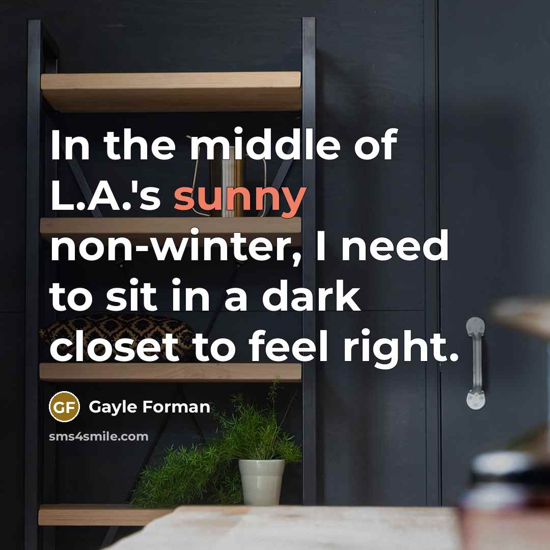 “In the middle of L.A.'s sunny non-winter, I need to…” quote by Gayle Forman