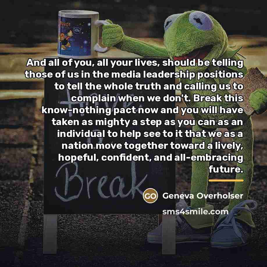 “And all of you, all your lives, should be telling…” quote by Geneva Overholser