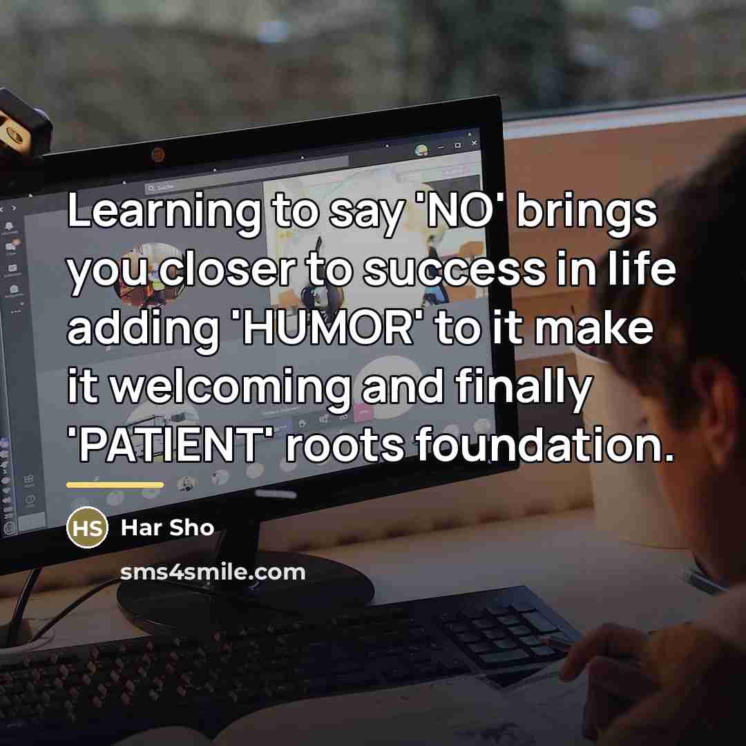 “Learning to say 'NO' brings you closer to success in…” quote by Har Sho