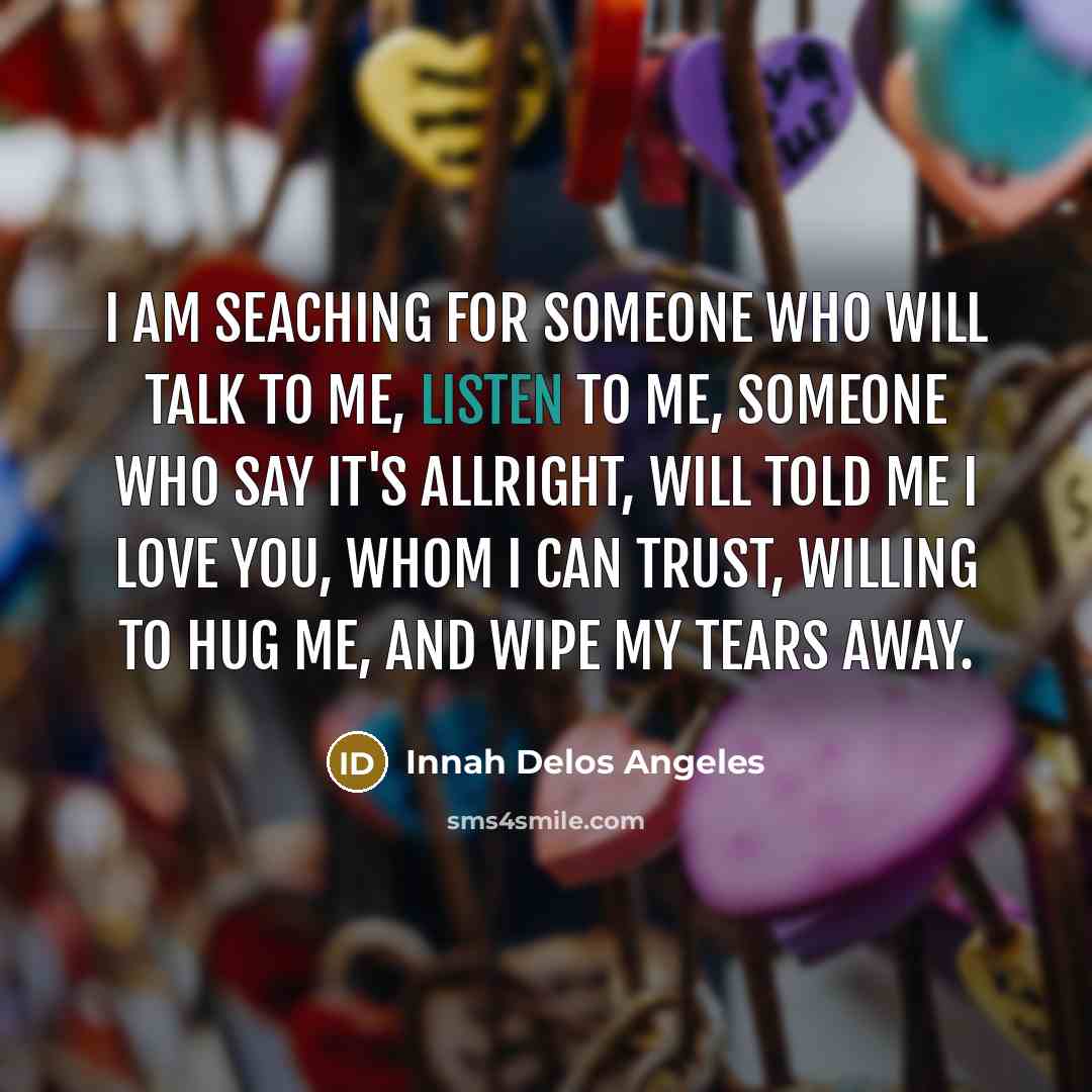 “I am seaching for someone who will talk to me,…” quote by Innah Delos Angeles