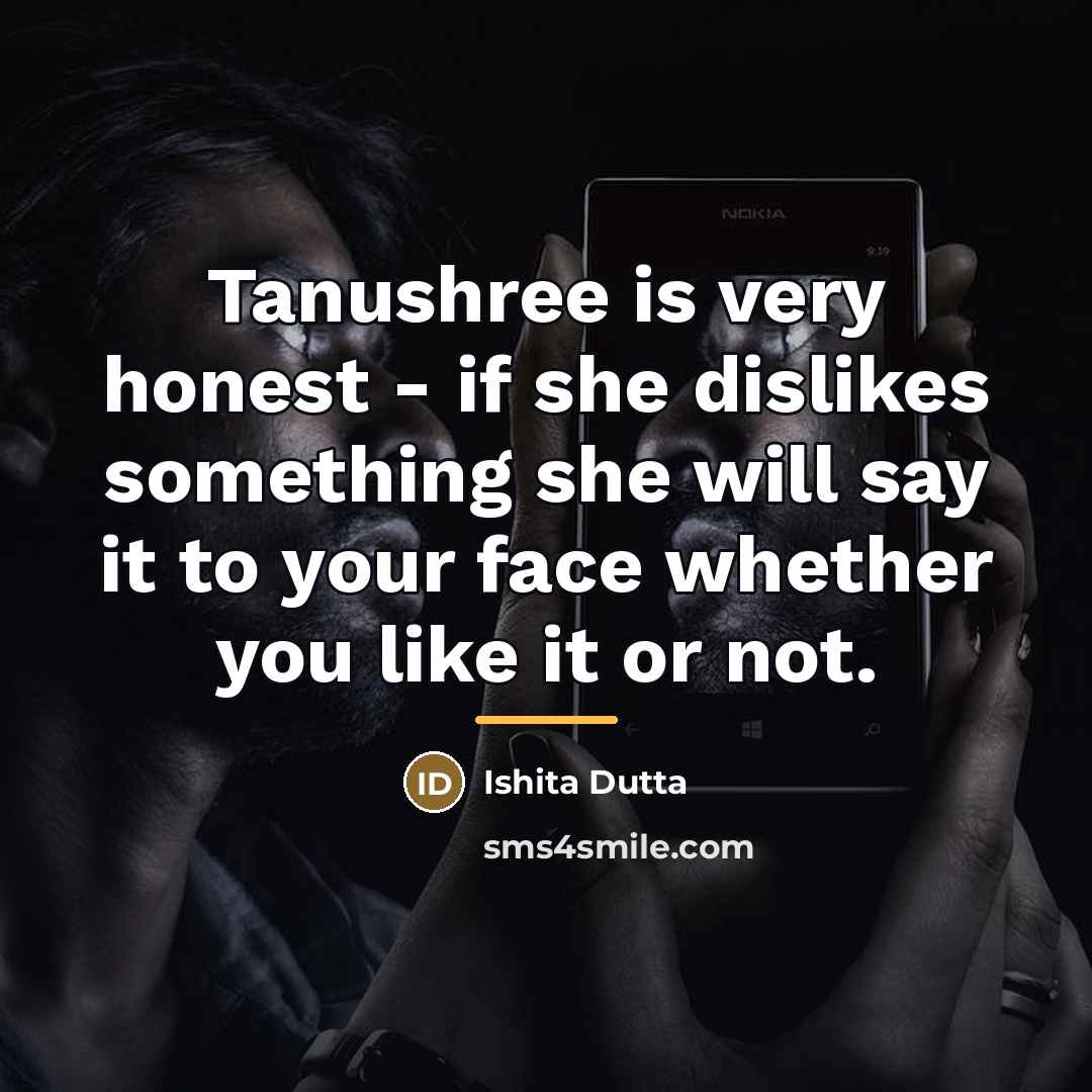 “Tanushree is very honest - if she dislikes something she…” quote by Ishita Dutta