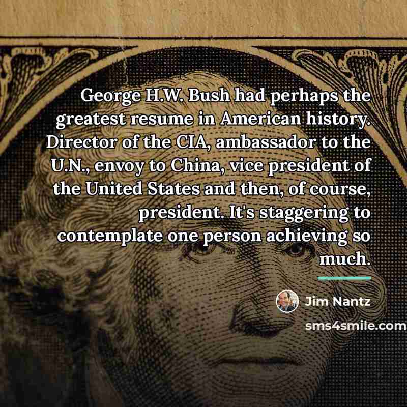 “George H.W. Bush had perhaps the greatest resume in American…” quote by Jim Nantz