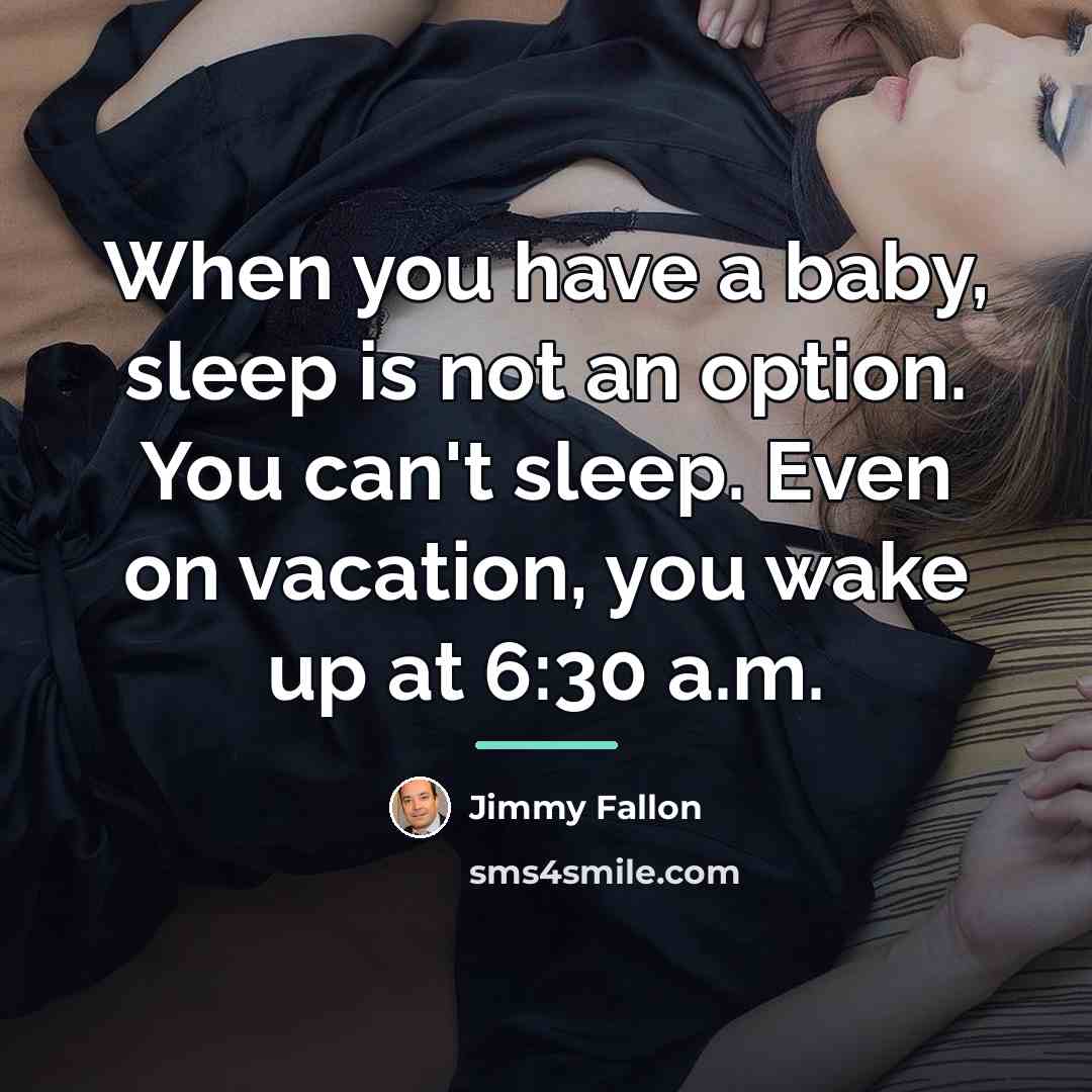 “When you have a baby, sleep is not an option.…” quote by Jimmy Fallon