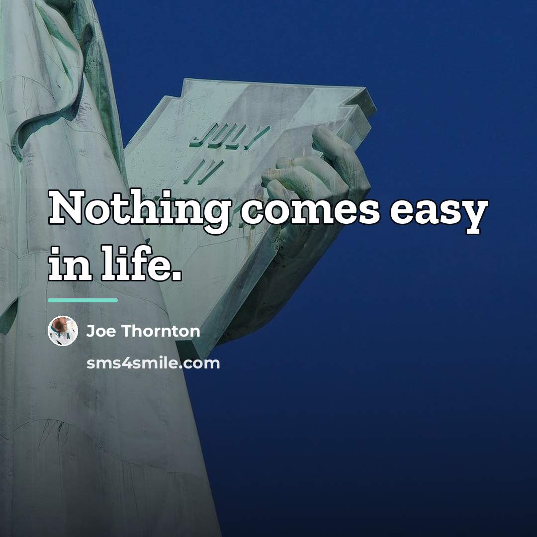 “Nothing comes easy in life.…” quote by Joe Thornton