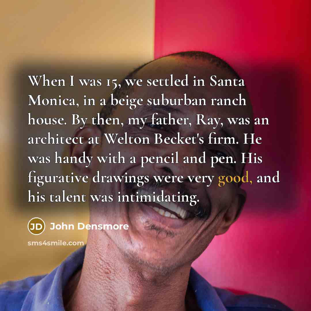 “When I was 15, we settled in Santa Monica, in…” quote by John Densmore