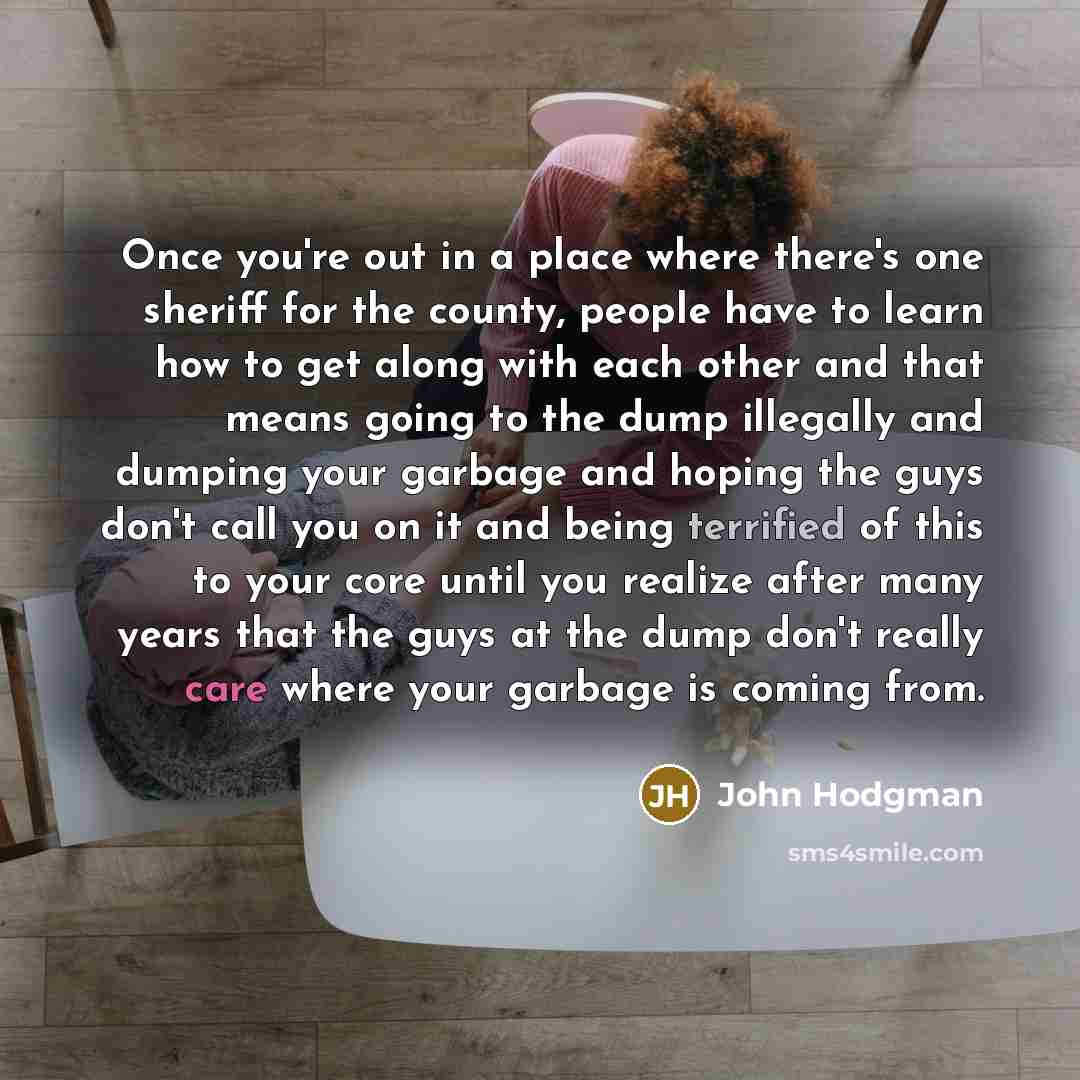 “Once you're out in a place where there's one sheriff…” quote by John Hodgman