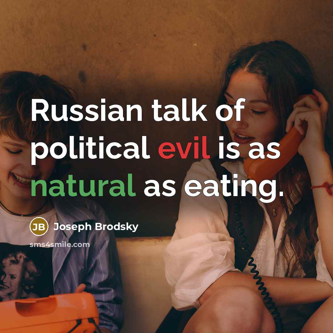 “Russian talk of political evil is as natural as eating.…” quote by Joseph Brodsky