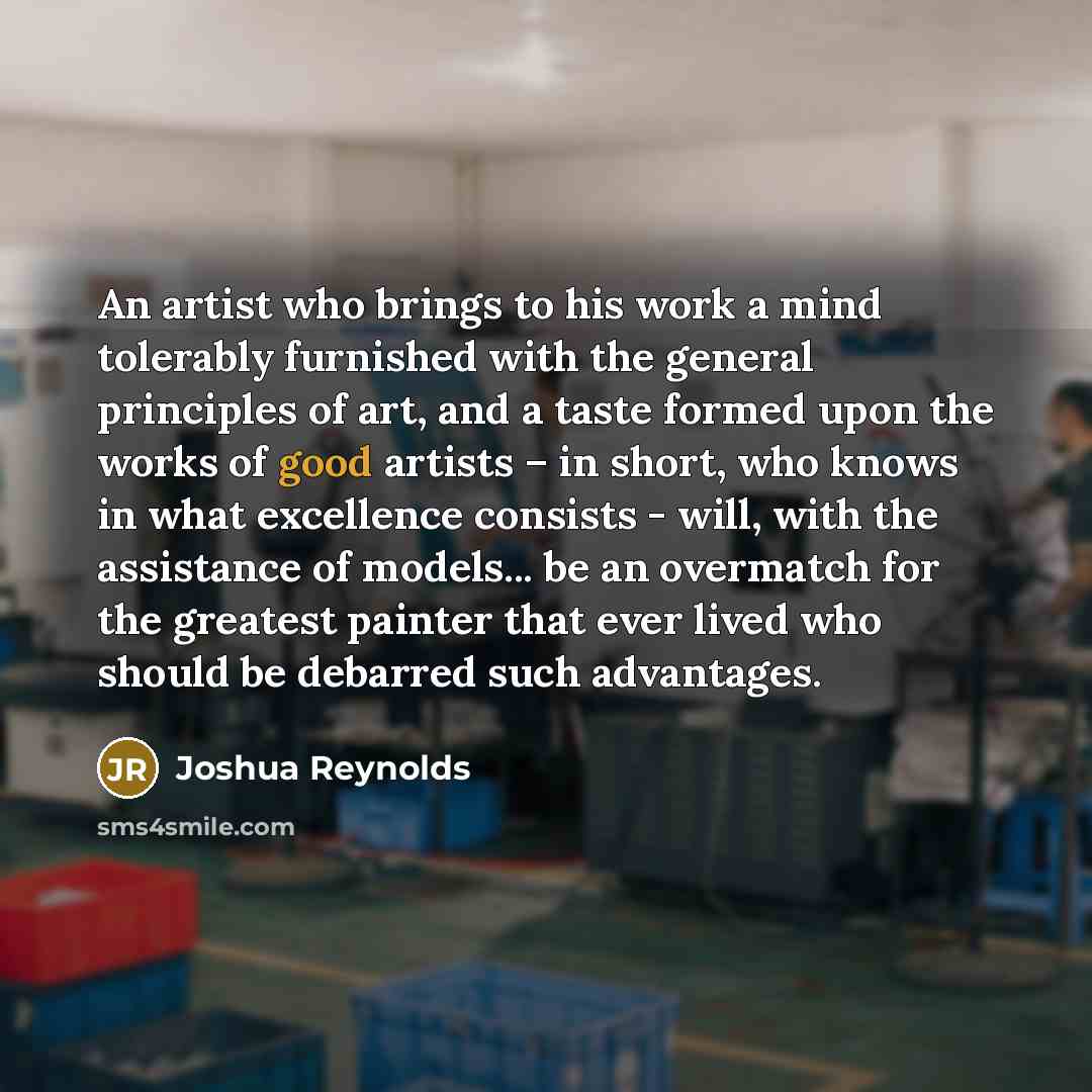 “An artist who brings to his work a mind tolerably…” quote by Joshua Reynolds