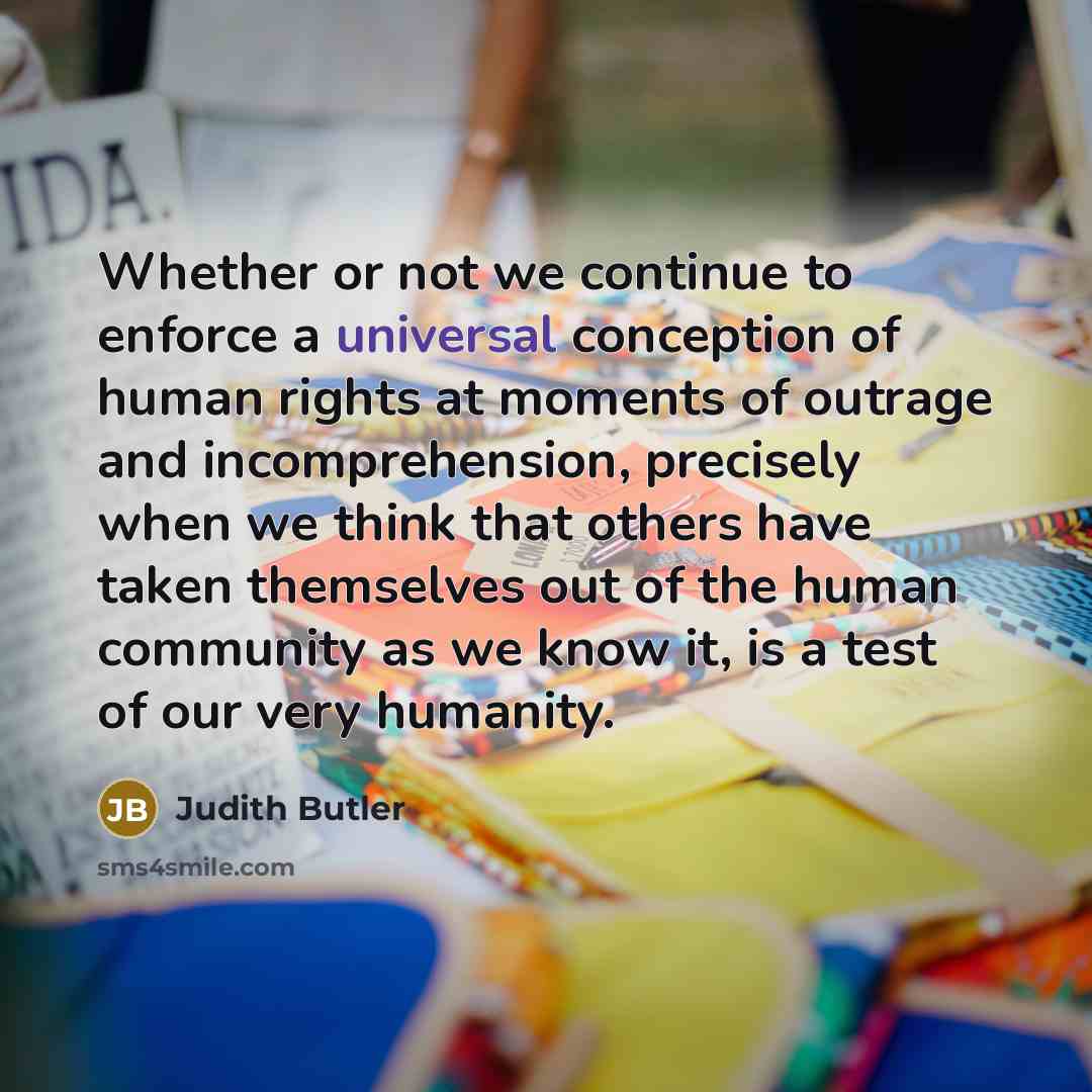 “Whether or not we continue to enforce a universal conception…” quote by Judith Butler