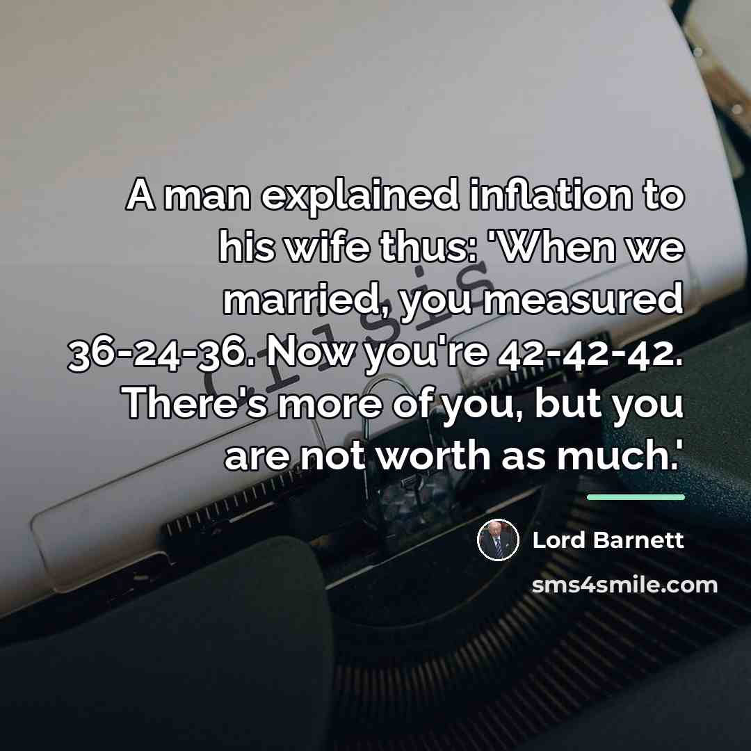 “A man explained inflation to his wife thus: 'When we…” quote by Lord Barnett