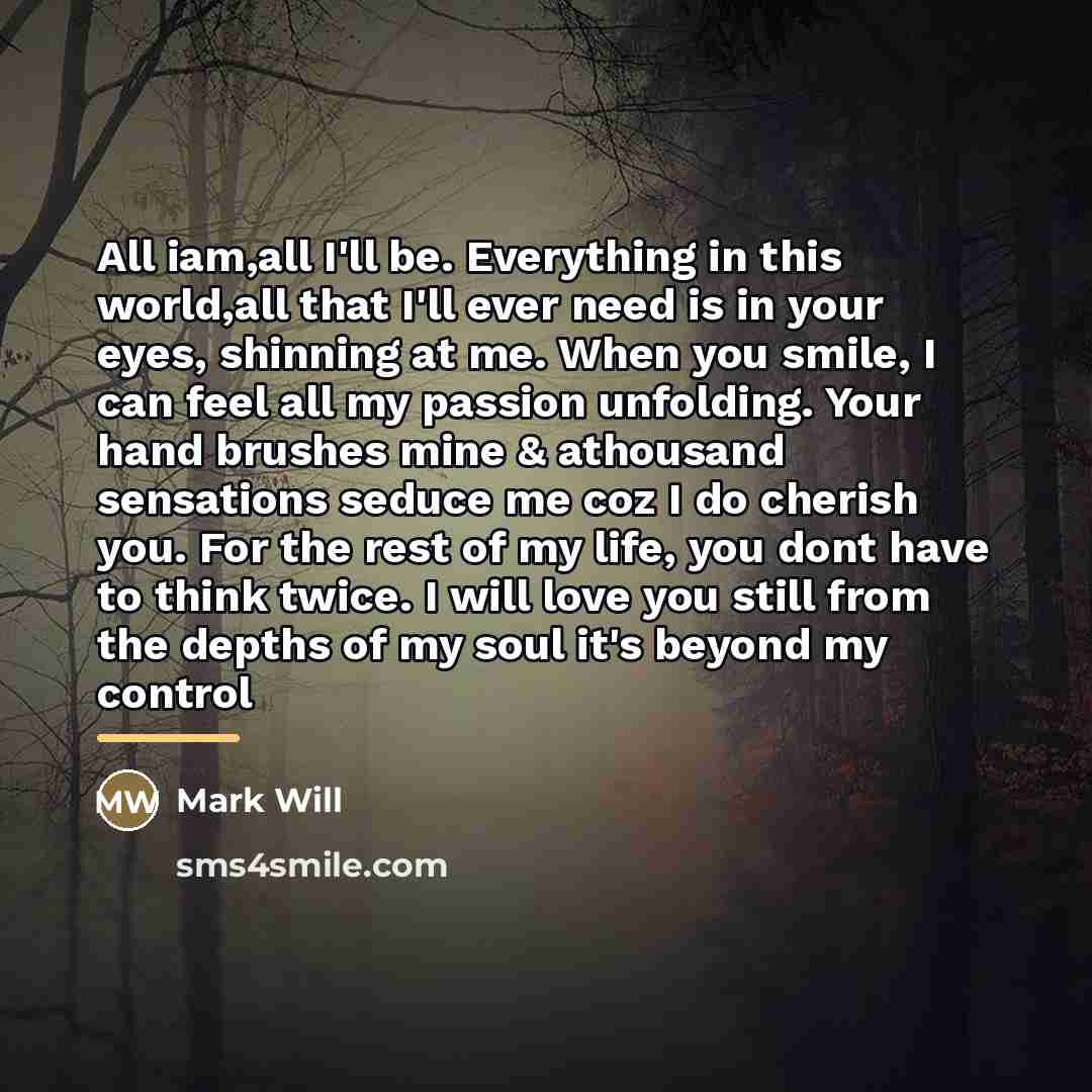 “All iam,all I'll be. Everything in this world,all that I'll…” quote by Mark Will