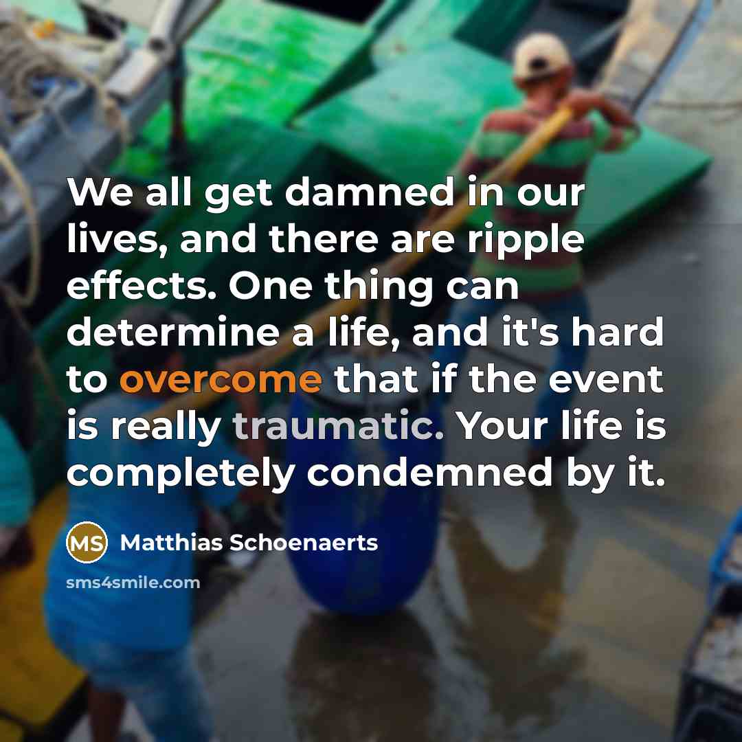 “We all get damned in our lives, and there are…” quote by Matthias Schoenaerts