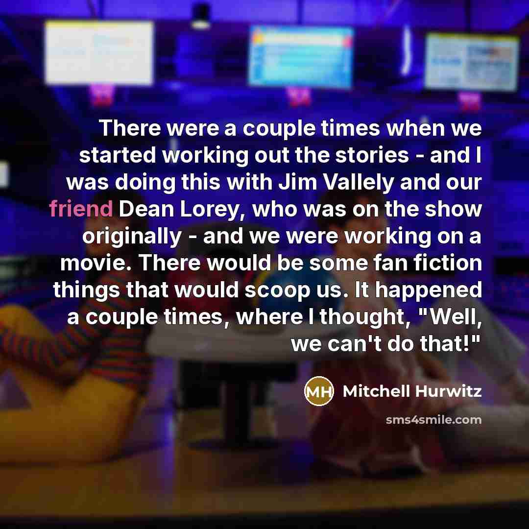 “There were a couple times when we started working out…” quote by Mitchell Hurwitz