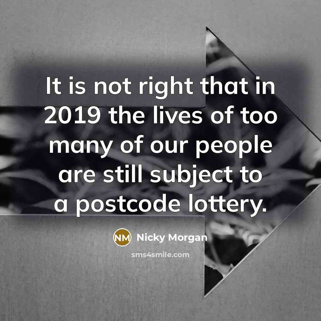 “It is not right that in 2019 the lives of…” quote by Nicky Morgan