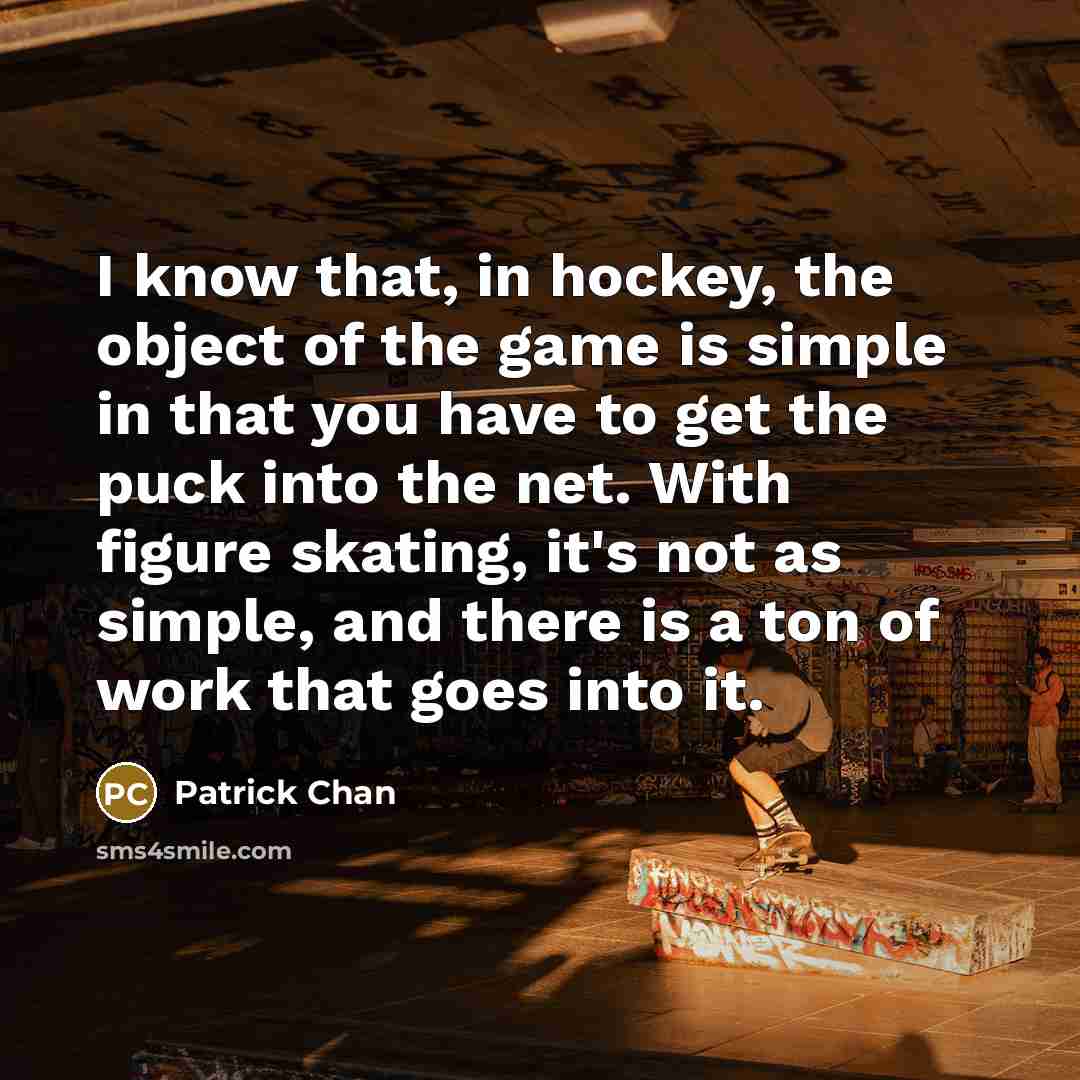 “I know that, in hockey, the object of the game…” quote by Patrick Chan