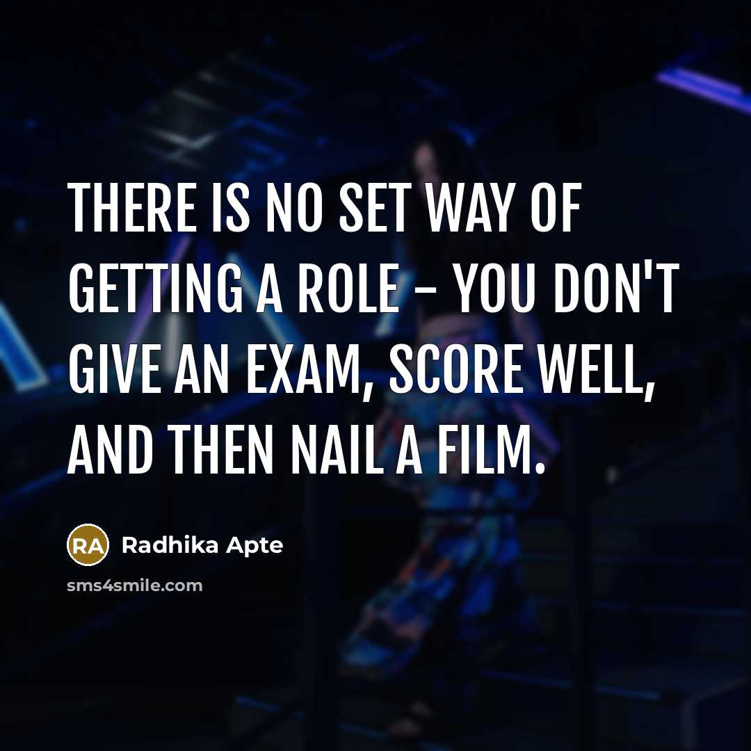 “There is no set way of getting a role -…” quote by Radhika Apte