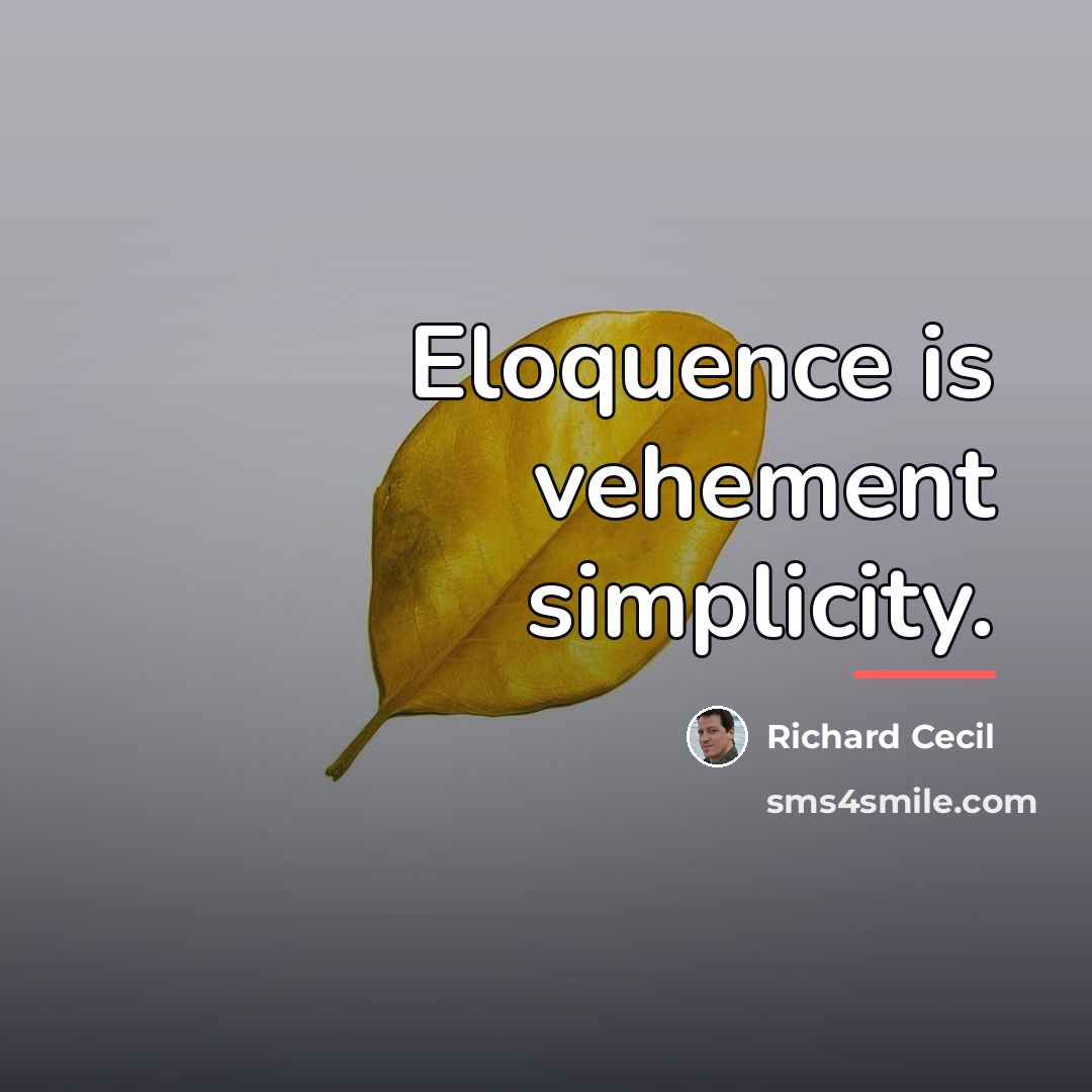 “Eloquence is vehement simplicity.…” quote by Richard Cecil
