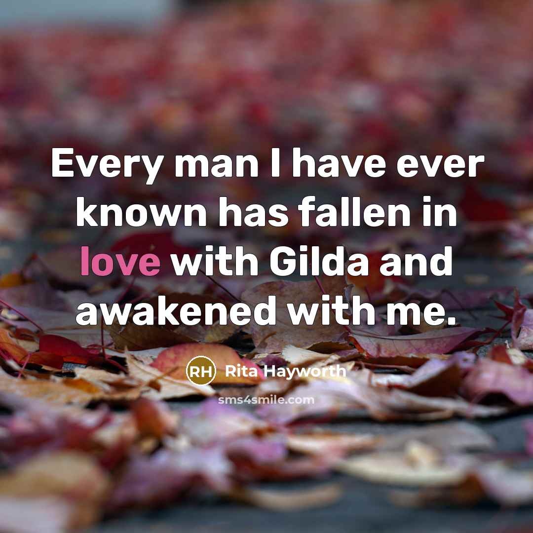 “Every man I have ever known has fallen in love…” quote by Rita Hayworth