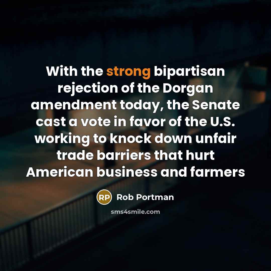 “With the strong bipartisan rejection of the Dorgan amendment today,…” quote by Rob Portman